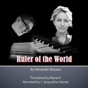 Ruler of the World, Alexander Belyaev