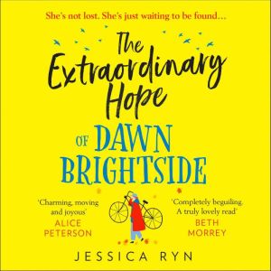 The Extraordinary Hope of Dawn Bright..., Jessica Ryn