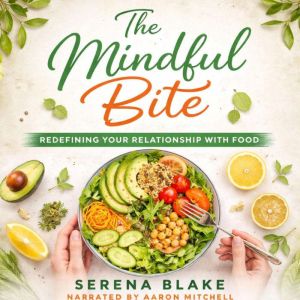 The Mindful Bite, Serena Blake