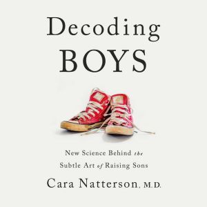 Decoding Boys, Cara Natterson