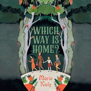 Which Way Is Home?, Maria Kiely