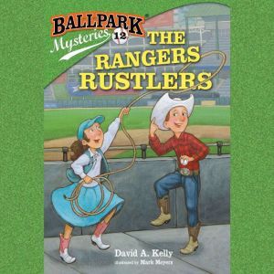 Ballpark Mysteries 12 The Rangers R..., David A. Kelly