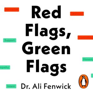 Red Flags, Green Flags: Modern Psychology for Everyday Drama