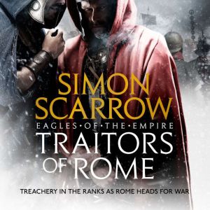 Traitors of Rome Eagles of the Empir..., Simon Scarrow