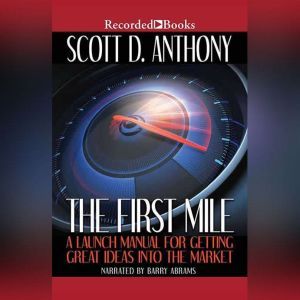 The First Mile, Scott D. Anthony