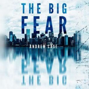 The Big Fear, Andrew Case