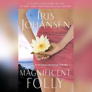 Magnificent Folly, Iris Johansen