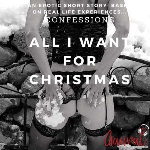 All I Want for Christmas An Erotic T..., Aaural Confessions
