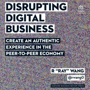 Disrupting Digital Business, R Ray Wang