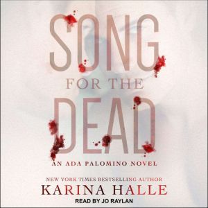 Song For The Dead: An Ada Palomino Novel, Karina Halle