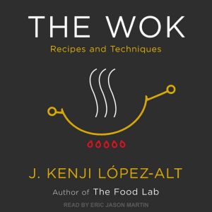 The Wok, J. Kenji LopezAlt
