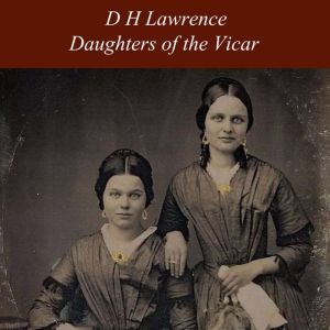 Daughters of the Vicar, D H Lawrence
