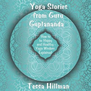 Yoga Stories from Guru Guptananda