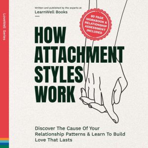 How Attachment Styles Work, LearnWell Books