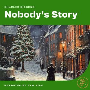 Nobodys Story, Charles Dickens