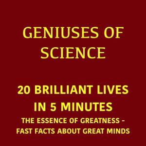 Geniuses of Science 20 Brilliant Li..., 5 Minutes