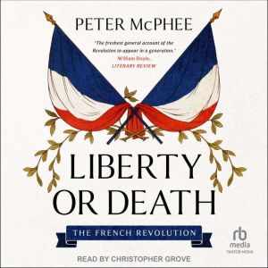 Liberty or Death, Peter McPhee
