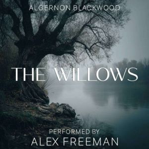 The Willows, Algernon Blackwood