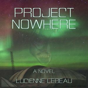 Project Nowhere, Lucienne LeBeau