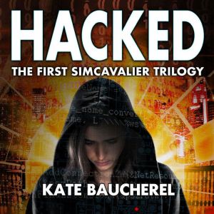 Hacked: The First SimCavalier Trilogy