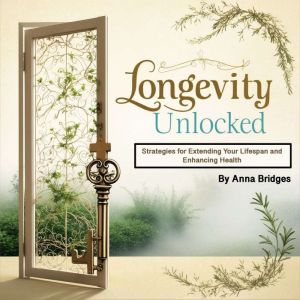 Longevity Unlocked, Anna Bridges