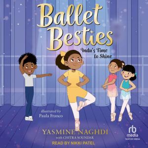 Ballet Besties: Indu's Time to Shine