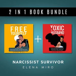 My Toxic Husband and FREE YOURSELF, 2 books in 1, From Abusive to Healthy Relationships: A Complex PTSD and narcissistic abuse