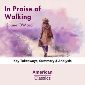 In Praise of Walking by Shane OMara, American Classics