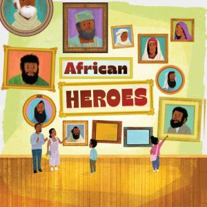 African Heroes: Discovering Our Christian Heritage