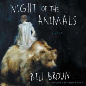 Night of the Animals, Bill Broun