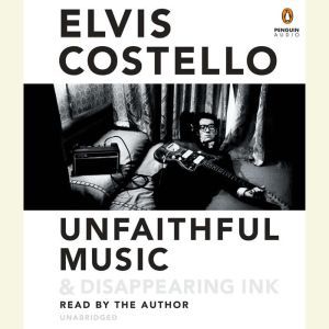 Unfaithful Music  Disappearing Ink, Elvis Costello