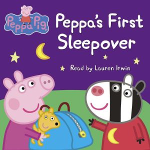 Peppas First Sleepover Peppa Pig, Scholastic