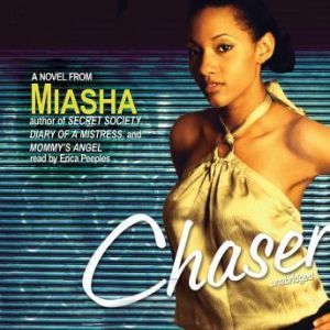 Chaser, Miasha