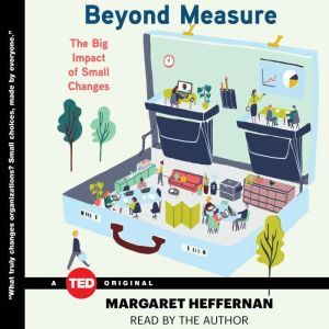 Beyond Measure, Margaret Heffernan