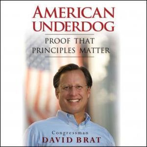 American Underdog: Proof That Principles Matter, David Brat
