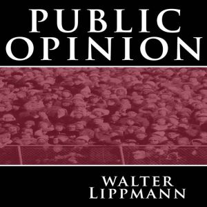 Public Opinion, Walter Lippmann