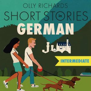 Short Stories in German for Intermedi..., Olly Richards