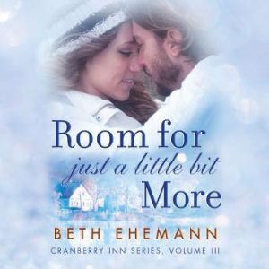 Room for Just a Little Bit More, Beth Ehemann