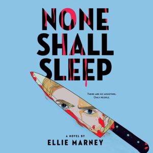 None Shall Sleep, Ellie Marney