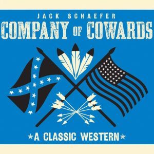 Company of Cowards, Jack Warner Schaefer