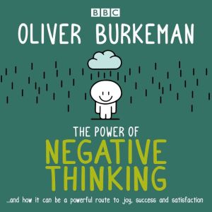 The Power of Negative Thinking, Oliver Burkeman