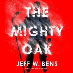 The Mighty Oak, Jeff W. Bens