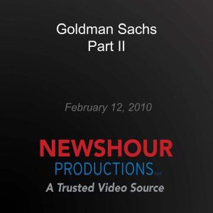 Goldman Sachs Part II, PBS NewsHour