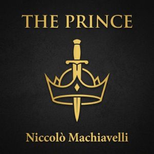The Prince, Niccolo Machiavelli