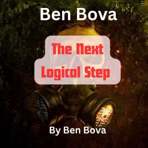 Ben Bova The Next Logical Step, Ben Bova