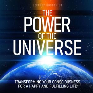 The Power of the Universe, Jeffrey Goodchild