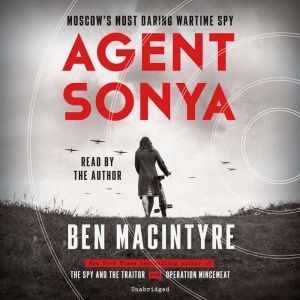 Agent Sonya, Ben Macintyre