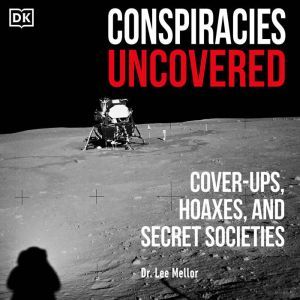 Conspiracies Uncovered, Dr. Lee Mellor