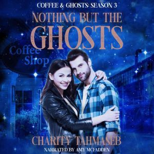 Nothing but the Ghosts: Coffee and Ghosts Season 3, Charity Tahmaseb