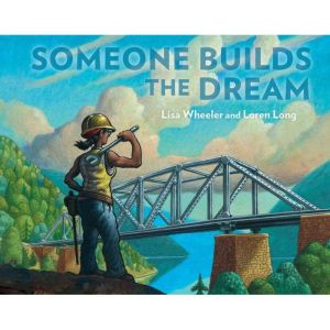 Someone Builds The Dream, Lisa Wheeler